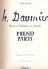 H. Daumier prend parti. Oeuvres politiques et sociales. Lithographies, Bois, Peintures, Sculptures. ROSSEL André