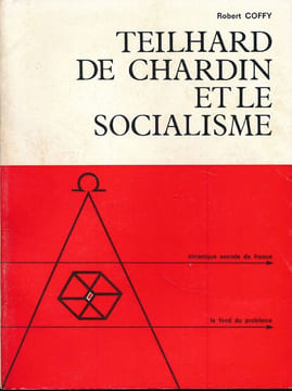 Teilhard de Chardin et le socialisme . COFFY Robert