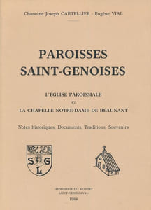 Paroisses Saint-Genoises. L'église paroissiale et la chapelle Notre Dame de Beaunant. Notes historiques, documents, traditions, souvenirs