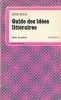 Guide des idées littéraires . BENAC Henri