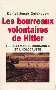 Le bourreaux volontaires de Hitler. Les Allemands ordinaires et l'Holocauste