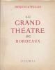 Le grand théâtre de Bordeaux . WELLES Jacques D'