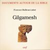 Gilgamech . MALBRAN-LABAT Florence 