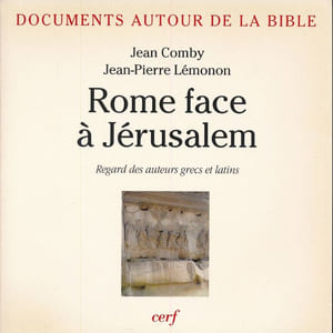 Rome face à Jérusalem. Regard des auteurs grtecs et latins 