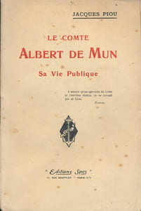 Le comte Albert de Mun. Sa vie publique