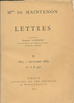 Lettres. II. 1655 à spetembre 1683. Ns I à 332. MAINTENON Mme de 