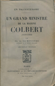 Un grand ministre de la marine. Colbert 1619 - 1683 . RONCIERE CH de la 