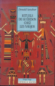 Rituels de guérison chez les Navajos . SANDNER Donald