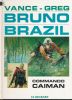 Bruno Brazil.  2. Commando Caiman . VANCE - GREG