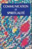 Communication et spiritulit&eacute; . SPIRITUALITE ]
