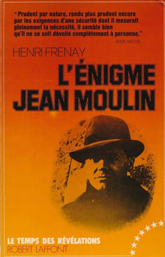 L'énigme Jean Moulin . FRENAY Henri
