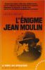 L'énigme Jean Moulin . FRENAY Henri 