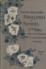 Guide de l'amateur de porcelaines et de faïences (y compris grès et terres cuites). Collection complète des marques de porcelaines et de faïences ...