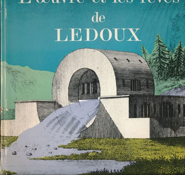 L'oeuvre et les rêves de Ledoux . CHRIST Yvan - SCHEIN Ionel