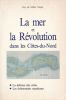 La mer et la Révolution dans les Côtes du Nord . SALLIER DUPIN Guy de 