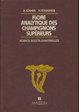 Flore analytique des champignons supérieurs. Agarics, Bolets, Chanterelles. KUHNER R. - ROMAGNESI H.