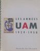 Les Années UAM 1925 - 1958. COLLECTIF