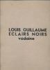 Eclairs noirs . GUILLAUME Louis - VODAINE Jean 