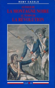 Autour de la Montagne Noire au temps de la Révolution 1774 - 1799