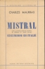 Mistral. Avec la traduction du journal de Frédéric et Marie Mistral "Excursion en Italie". MAURRAS Charles