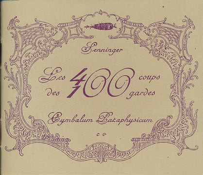 Les 400 coups des 100 gardes . SENNINGER