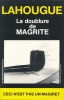 La doublure de Magrite. LAHOUGUE Jean 