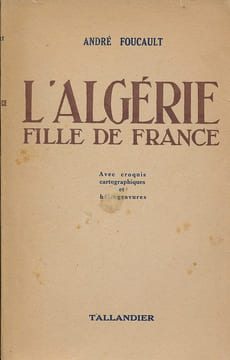 L'Algérie fille de France . FOUCAULT André