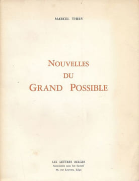 Nouvelles du grand possible . THIRY Marcel