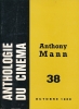 Anthologie du cinéma. 38. Anthony Mann. COLLECTIF