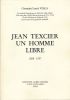 Jean Texcier un homme libre. 1888 - 1957. VIALA Germain Louis