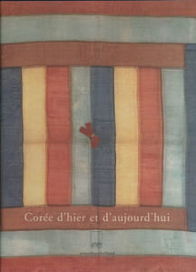 Corée d'hier et d'aujourd'hui. "Le Royaume Ermite, cérémonies et présents, costumes et pojagis" - "Les peintres du silence, huit maîtres contemporains"  