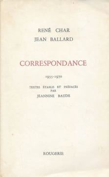 Correspondance. 1935 - 1970 . CHAR René - BALLARD Jean 