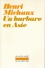 Un barbare en Asie. MICHAUX Henri 