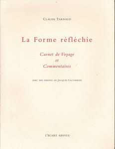 La Forme réfléchie. Carnet de Voyage et Commentaires