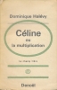 Céline ou la multiplication . HALEVY Dominique 