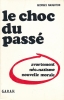 Le choc du passé. Avortements. Néo nazisme. Nouvelle morale. NAUGHTON Georges