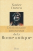 Dictionnaire amoureux de la Rome antique. DARCOS Xavier