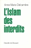 L'Islam des interdits . DELCAMBRE Anne-Marie