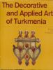 Tne decorative and applied art of Turkmenia . COLOMBIER Pierre du 