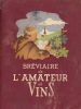 Bréviaire de l'amateur de vin. MOURNETAS André - PELISSIER Henry 