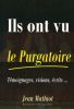 Ils ont vu le Purgatoire. Témoignages, visions, écrits .... MATHIOT Jean