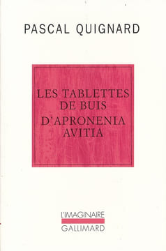 Les tablettes de buis d'Apronenia Avitia . QUIGNARD Pascal 
