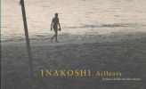 Ailleurs, 1969 - 1992. INAKOSHI Koichi