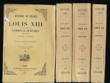 Histoire de France sous Louis XIII et sous le ministère du Cardinal Mazarin. 1610 - 1661. BAZIN M. A