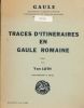 Traces d'itinéraires en Gaule Romaine . LOTH Yan 