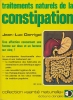 Traitements naturels de la constipation . DARRIGOL Jean-Luc 