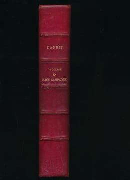 La guerre en rase campagne. Guerre de demain, grand récit patriotique et militaire. DANRIT Capitaine