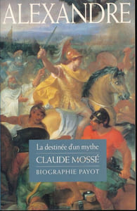 Alexandre. La destinée d'un mythe