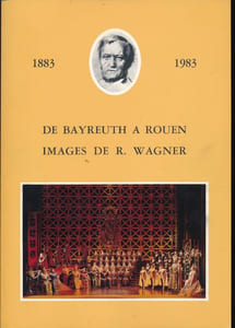 De Bayreuth à Rouen. Images de R. Wagner. 1883 - 1983