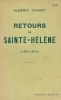Retours de Sainte-Hélène 1821 - 1840 . CAHUET Albéric 